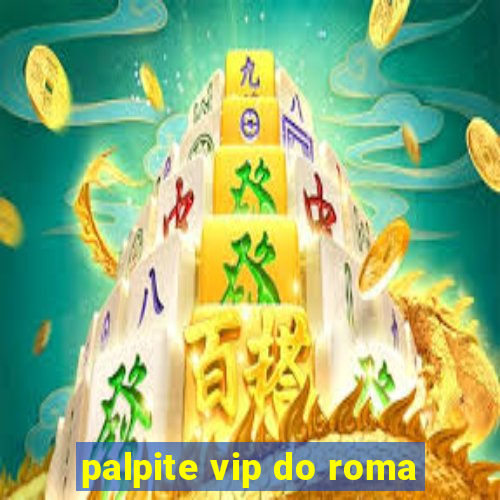 palpite vip do roma